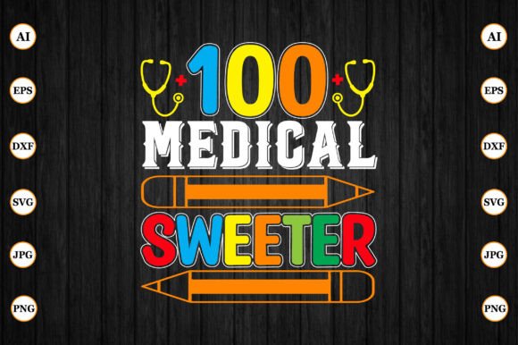 100 Medical Sweeter Graphics & Crafts