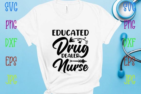 Educated Drug Dealer Nurse Graphics and Crafts