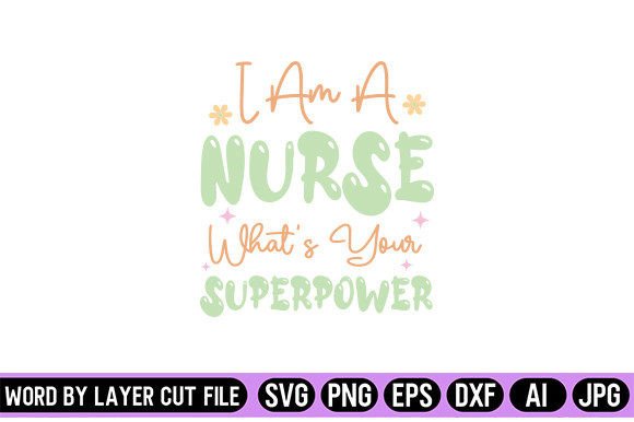 I Am a Nurse Whats Your Superpower Retro Graphics and Crafts