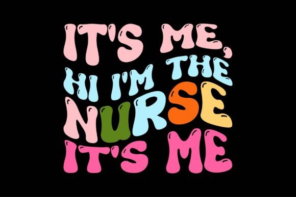 It's Me, Hi I'm the Nurse: Graphics & Crafts