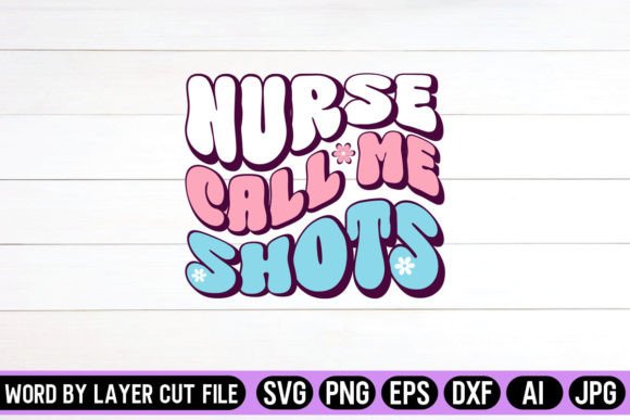 Nurse Call Me Shots Retro Design Graphics