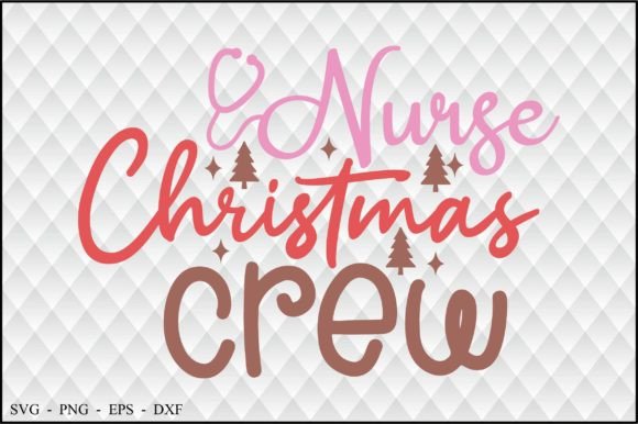 Nurse Christmas Crew Graphics and Crafts