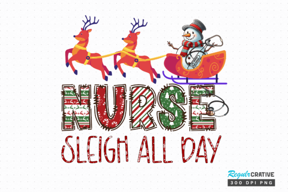 Nurse Sleigh All Day Png Design: Graphics for Crafts