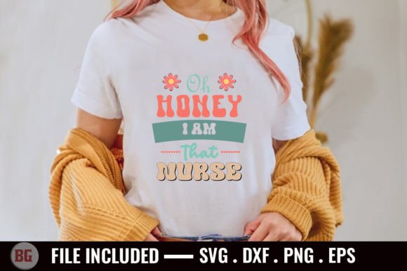 Oh Honey I Am That Nurse - Retro Nurse S