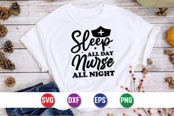Sleep All Day Nurse All Night Nursing