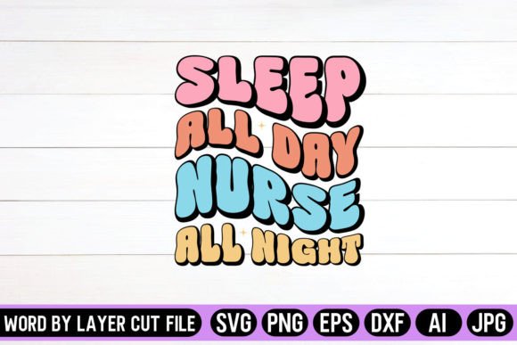 Sleep All Day Nurse All Night Retro Graphics and Crafts