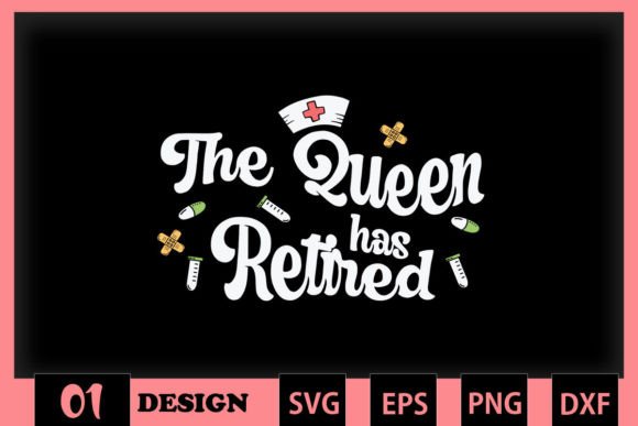 The Queen Has Retired Nurse - Graphics & Crafts